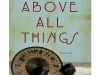 Above All Things by Tanis Rideout